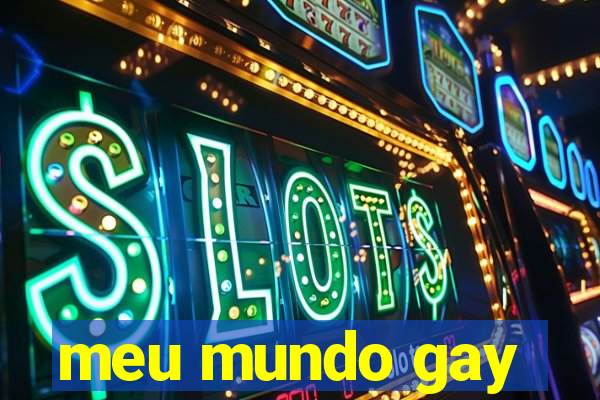 meu mundo gay